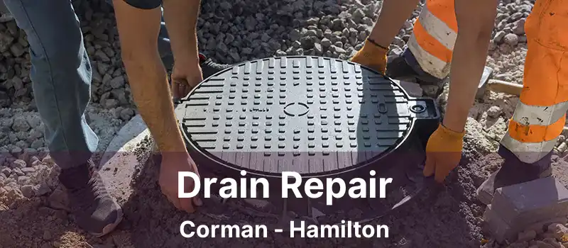 Drain Repair Corman - Hamilton